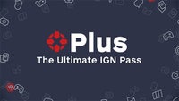 Try 30 Days of IGN Plus for $1